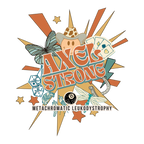 A colorful retro-style graphic with the words “AXE STRONG” in large orange letters, surrounded by illustrated motifs including a butterfly, playing cards, dice, a horseshoe, a star, a dragonfly, and an 8-ball. Smaller text below reads “METACHROMATIC LEUKODYSTROPHY.